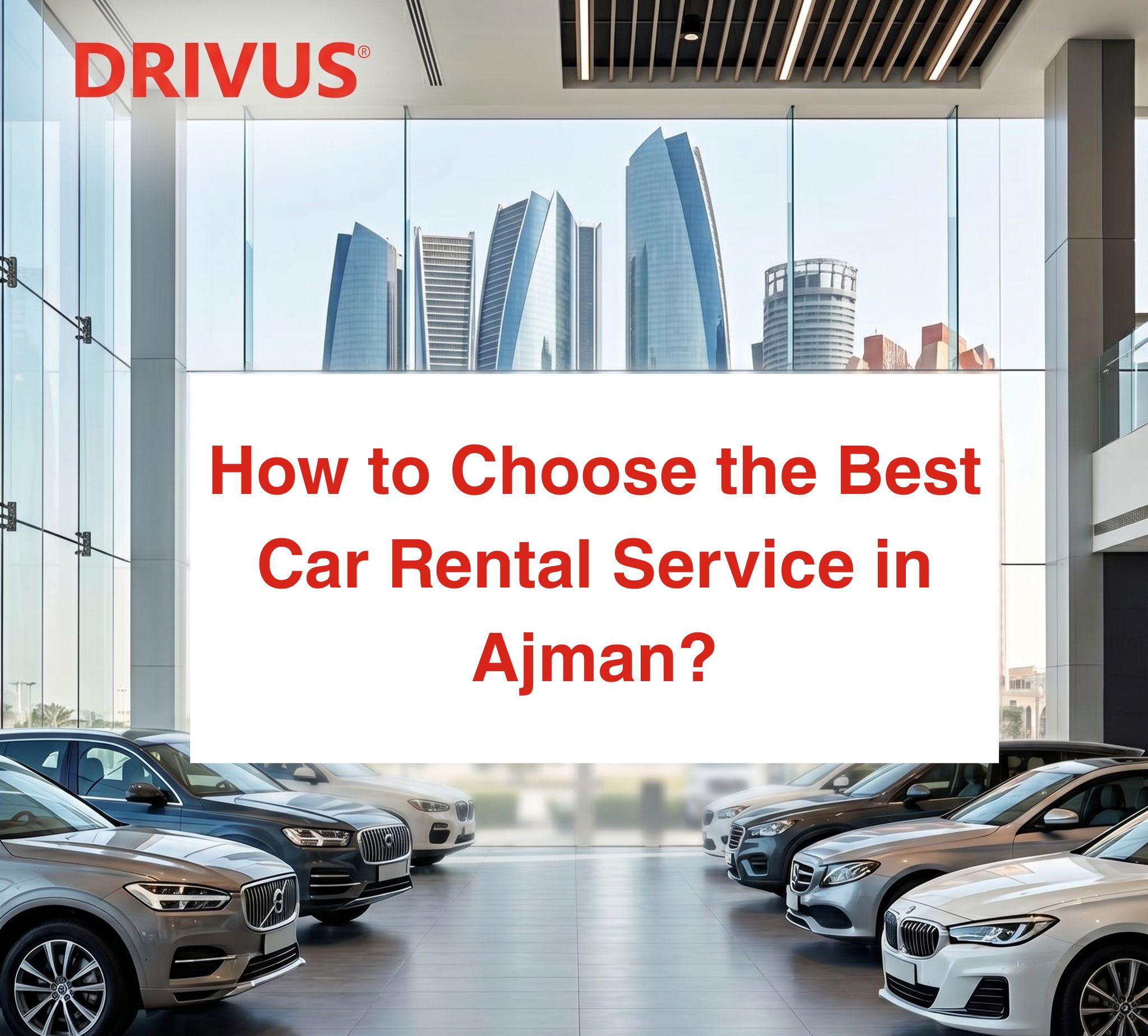 How to Choose the Best Car Rental Service in Ajman?