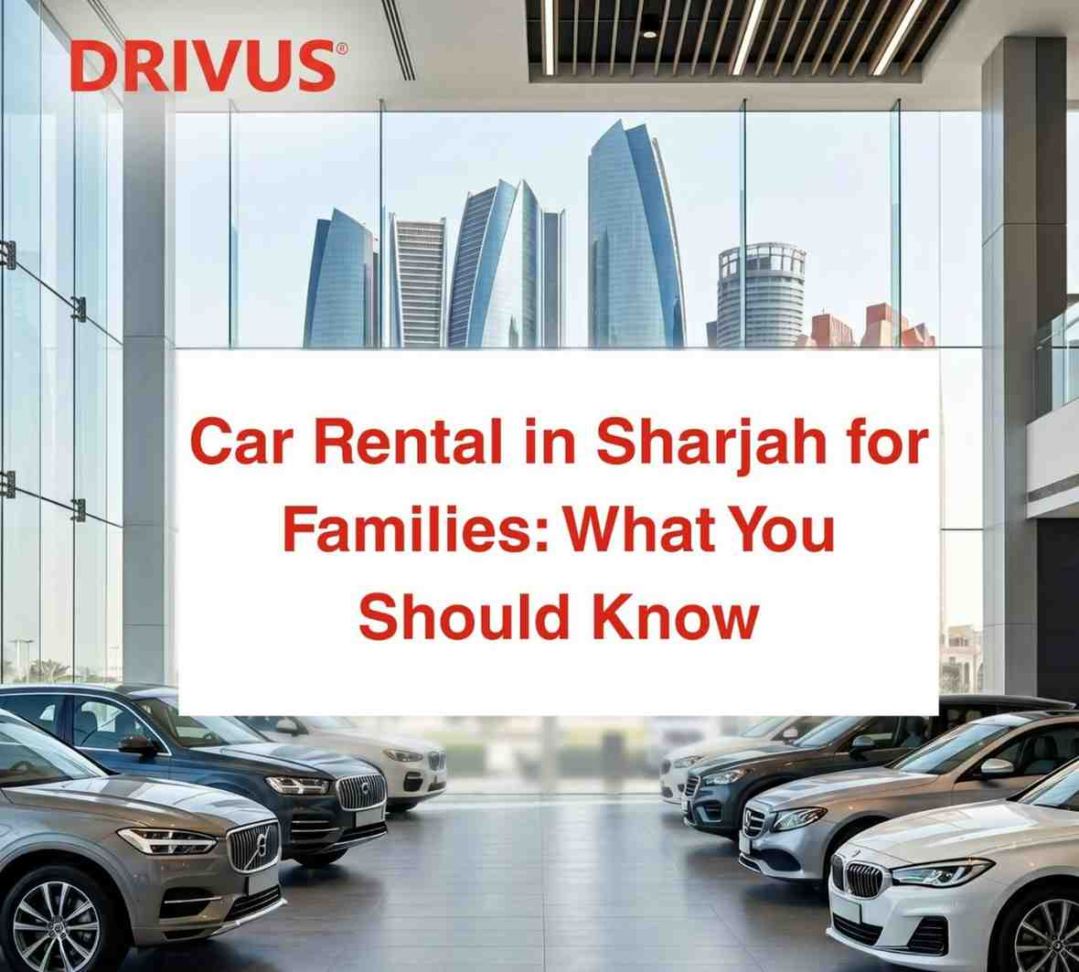 Car Rental in Sharjah for Families: What You Should Know