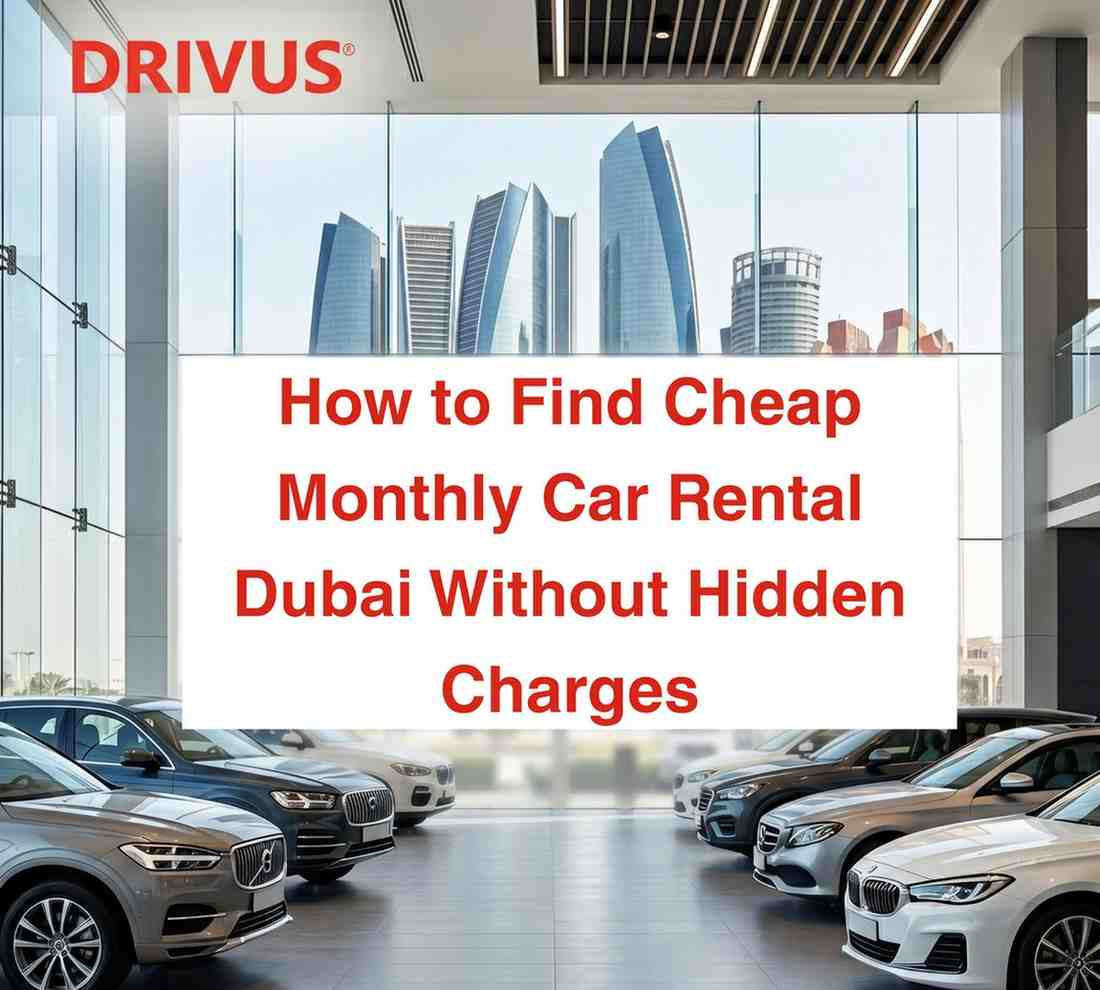 How to Find Cheap Monthly Car Rental Dubai Without Hidden Charges