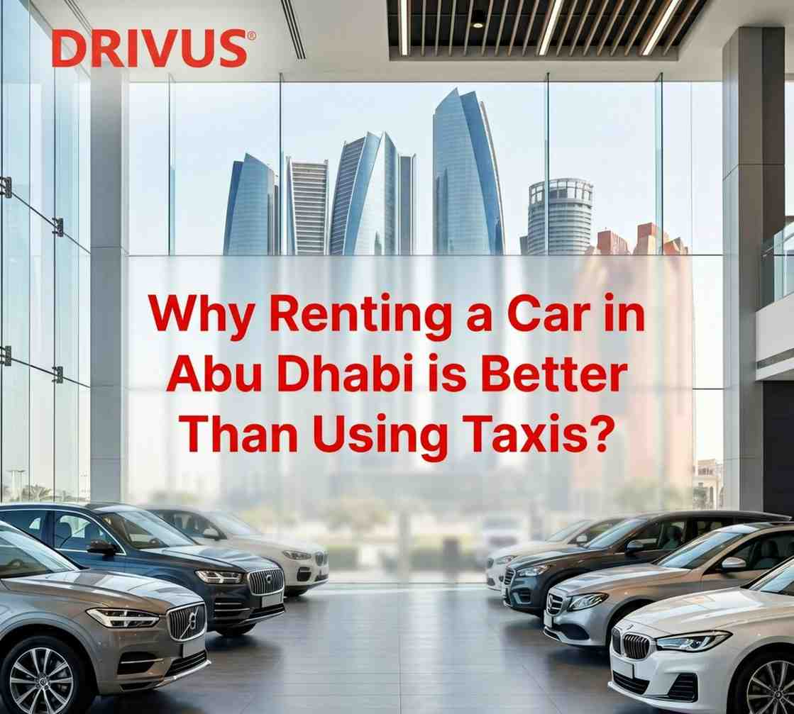 Why Renting a Car in Abu Dhabi is Better Than Using Taxis?