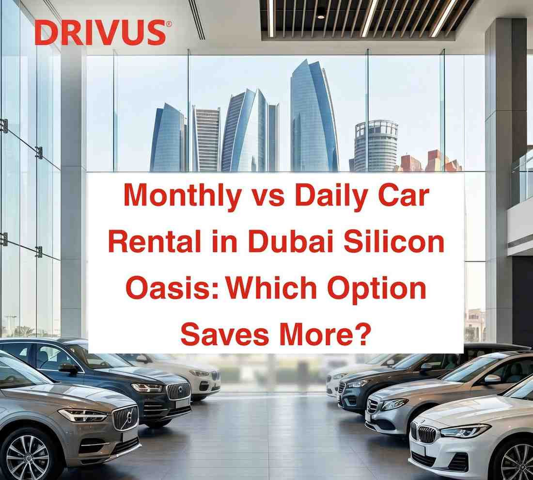 Monthly vs Daily Car Rental in Dubai Silicon Oasis: Which Option Saves More?