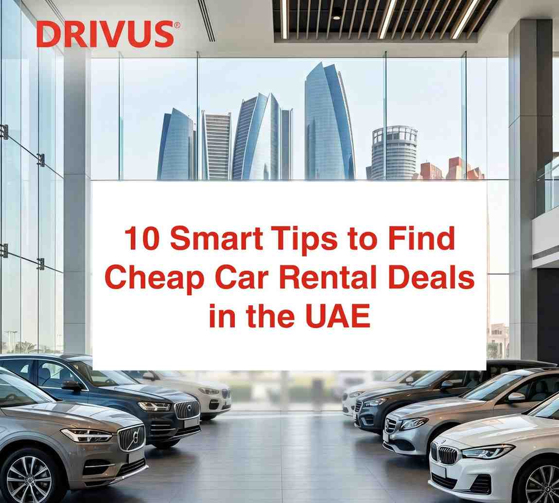 10 Smart Tips to Find Cheap Car Rental Deals in the UAE