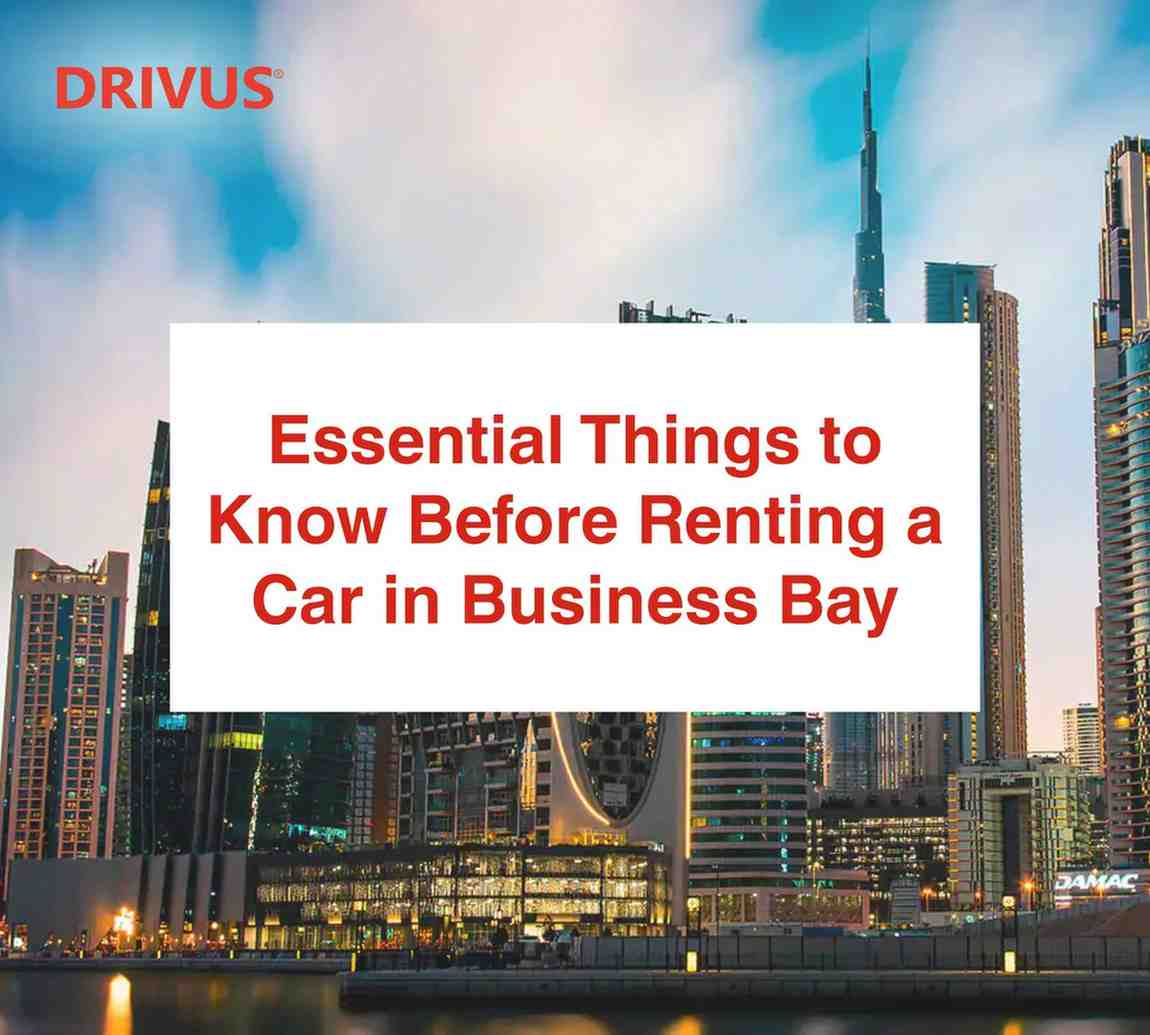 Essential Things to Know Before Renting a Car in Business Bay
