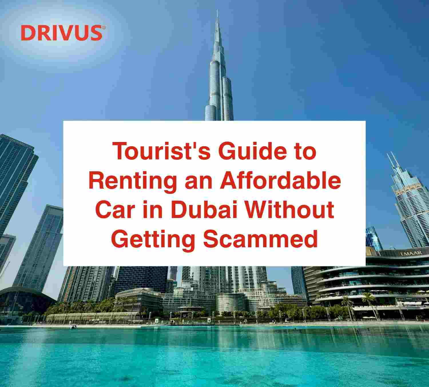 Tourist's Guide to Renting an Affordable Car in Dubai Without Getting Scammed
