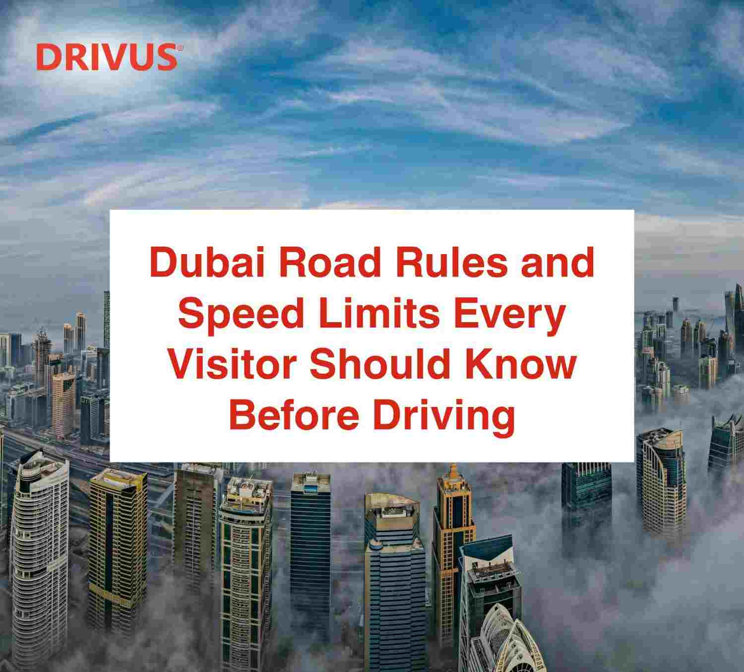 Dubai Road Rules and Speed Limits Every Visitor Should Know Before Driving